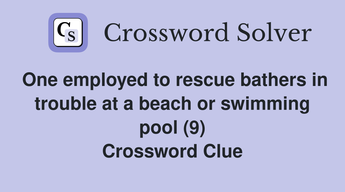 One employed to rescue bathers in trouble at a beach or swimming pool